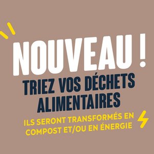 Nouveau ! Triez vos déchets alimentaires. Ils seront transformés en compost et/ou en énergie